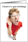 Happy Birthday For Anyone Funny Woman Who Cannot Hear Well card