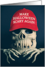 Happy Halloween Make Halloween Scary Again Political Humor Skull card