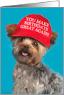 Happy Birthday For Anyone Yorkie Dog in Trump Hat Humor card