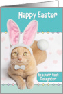 Happy Easter Daughter Cute Ginger Cat in Bunny Costume Humor card
