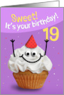 Happy 19th Birthday Cute Cupcake Character in Party Hat Humor card
