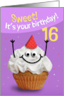Happy 16th Birthday Cute Cupcake Character in Party Hat Humor card
