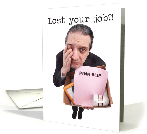 Lost Your Job Encouragement card (1519228)