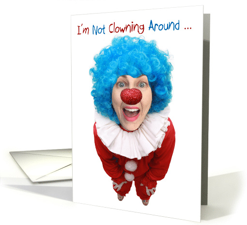 I'm Not Clowning Around Selfie Any Occasion card (1519278)