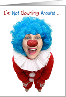 I’m Not Clowning Around Selfie Any Occasion Card