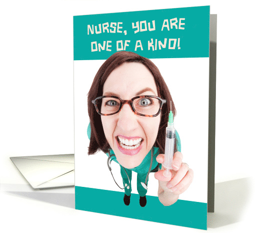 Humorous One of a Kind Nurse on Nurses Day card (1520498)