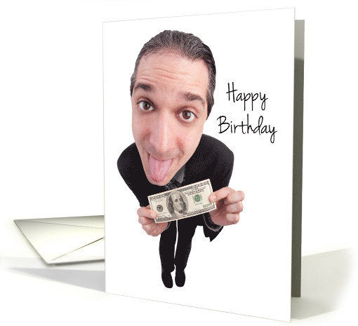 Happy Birthday Funny Money Guy card (1520958)