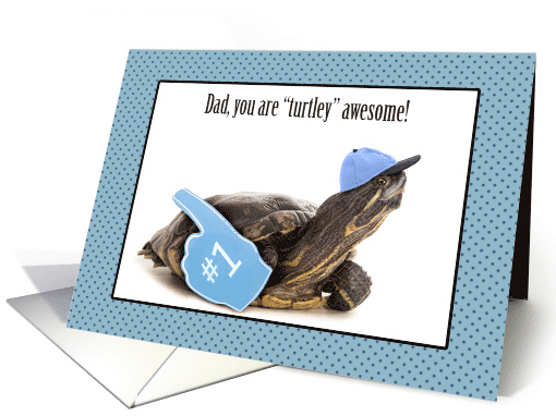 Turtley Awesome Happy Father's Day for Dad card (1521786)