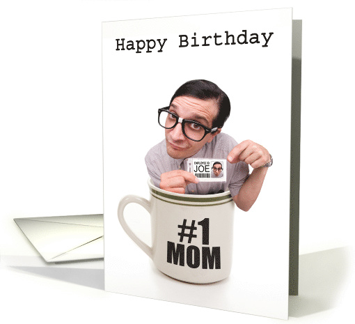Humorous Happy Birthday For Mom Cup of Joe card (1521930)