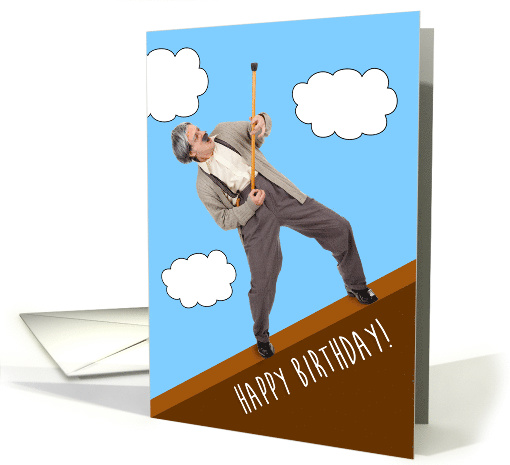 Happy Birthday to Someone Who Refuses to be Over The Hill card