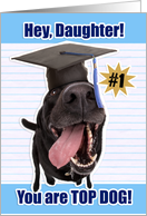 Congratulations Daughter Graduate You Are Top Dog card