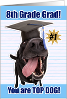 Congratulations 8th Grade Graduate You Are Top Dog card