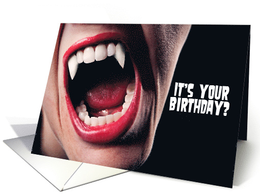 Hope Your Birthday Doesn't Suck Vampire Humor card (1524892)