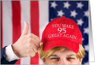 You Make 95 Great Again Happy Birthday Trump Hat card