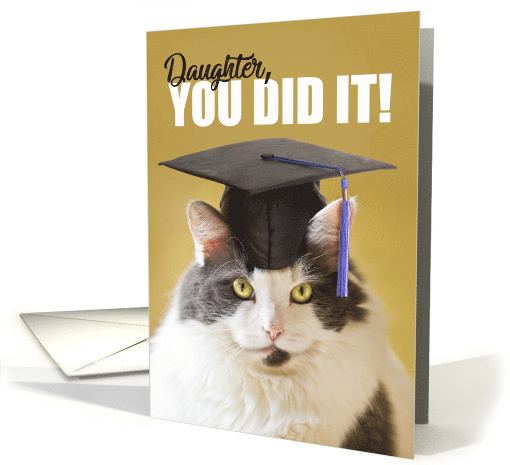 You DId it Daughter Graduation Cat in a Cap Humor card (1526762)