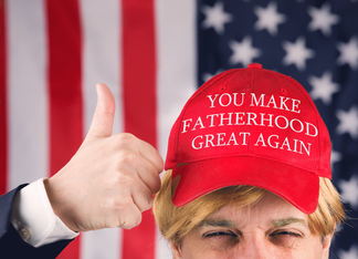 You Make Fatherhood...