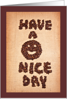 Have a Nice Day Coffee Beans Blank Note card