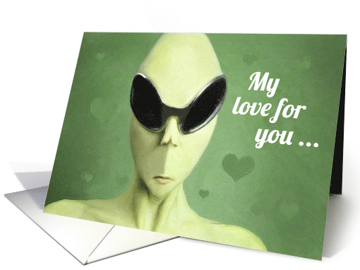 My Love for you is Out of This World Alien Romance Humor card