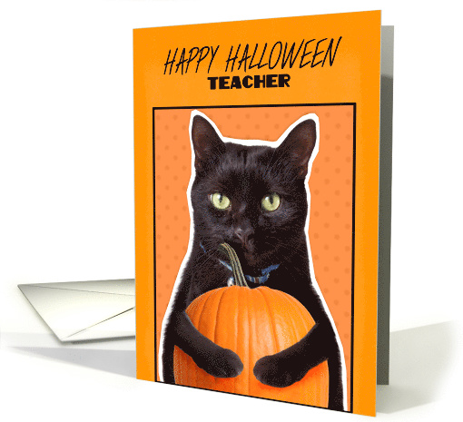 Happy Halloween Teacher Black Cat Holding Pumpkin card (1541582)