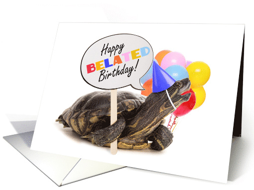 Happy Belated Birthday Talking Turtle Humor card (1548822)