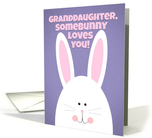 Happy Easter Granddaughter SomeBunny Loves You card (1555992)