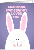 Happy Easter Grandson SomeBunny Loves You card