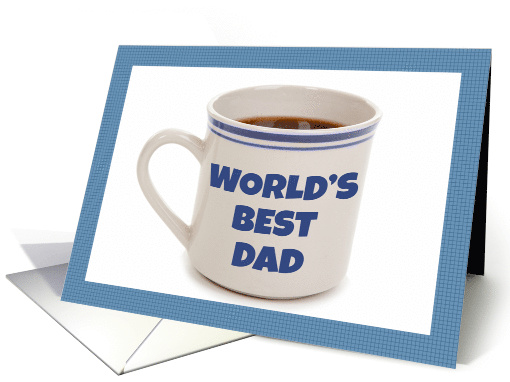 Happy Father's Day World's Best Dad Coffee Mug card (1556250)