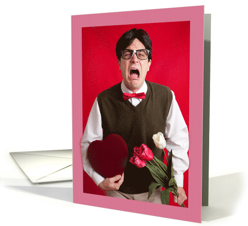 Be My Valentine Ugly Cry Humor card (1557346)