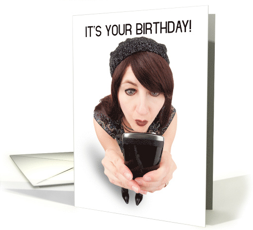 Happy Birthday Woman WIth Phone Addiction Snarky Humor card (1563684)