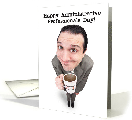 Happy Administrative Professionals Day Happy Man Humor card (1564248)