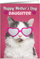 Happy Mother’s Day Daughter Cute Cat in Heart Glasses Humor card