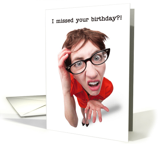 Happy Belated Birthday Clearly Confused Nerdy Woman Humor card