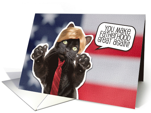 Happy Father's Day Funny Trump Cat Humor card (1568740)