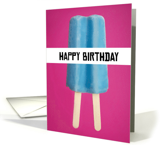 Happy Birthday For Anyone Stay Cool Ice Pop Humor card (1571410)