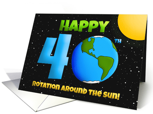 Happy 40th Birthday Rotation Around the Sun Humor card (1573262)