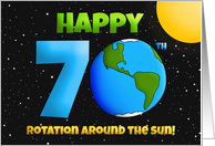 Happy 70th Birthday Rotation Around the Sun Humor card