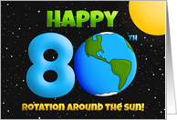 Happy 80th Birthday Rotation Around the Sun Humor card