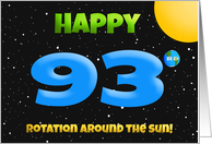 Happy 93rd Birthday Rotation Around the Sun Humor card