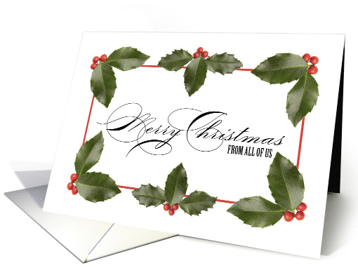 Merry Christmas From All of Us Holly card (1587534)