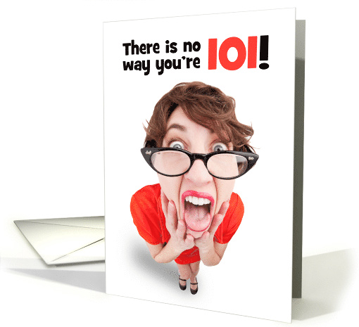 Happy 101st Birthday Funny Shocked Woman Humor card (1596132)