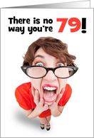 Happy 79th Birthday Funny Shocked Woman Humor card