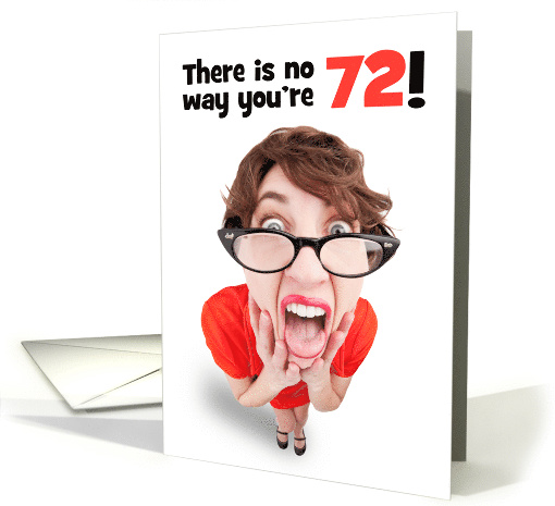 Happy 72nd Birthday Funny Shocked Woman Humor card (1596226)