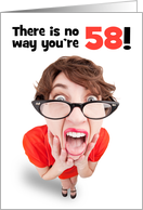 Happy 58th Birthday Funny Shocked Woman Humor card