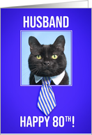 Happy 80th Birthday Husband Funny Cat in Tie Humor card