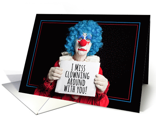 Miss You Funny Sad Clown Coronavirus Lockdown Humor card (1608480)