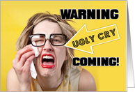 Miss You Funny Ugly Crying Woman Coronavirus Social Distancing Humor card