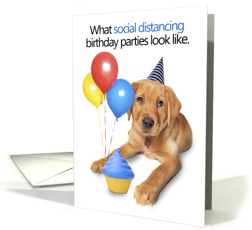 Happy Birthday Cute Puppy Coronavirus Social Distancing Humor card