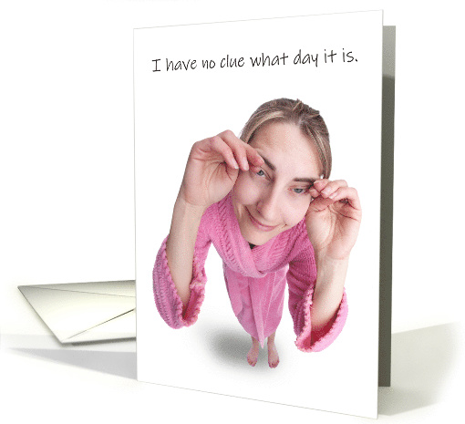 Thinking of You Woman in PJs Confused About Day Coronavirus Humor card