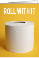 Encouragement Toilet Paper Roll With It Coronavirus Lockdown Humor card
