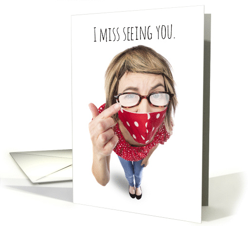 I Miss You Foggy Glasses Face Mask Coronavirus Humor card (1615172)